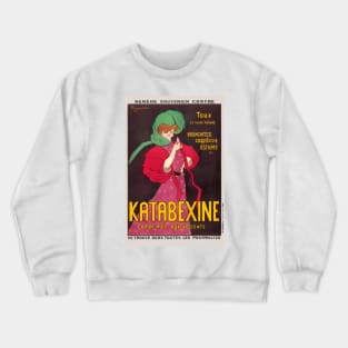 Katabexine Remedy France Vintage Advertising Poster 1903 Crewneck Sweatshirt